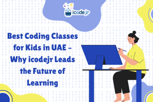 best coding classes for kids in uae why icodejr leads the future of learning